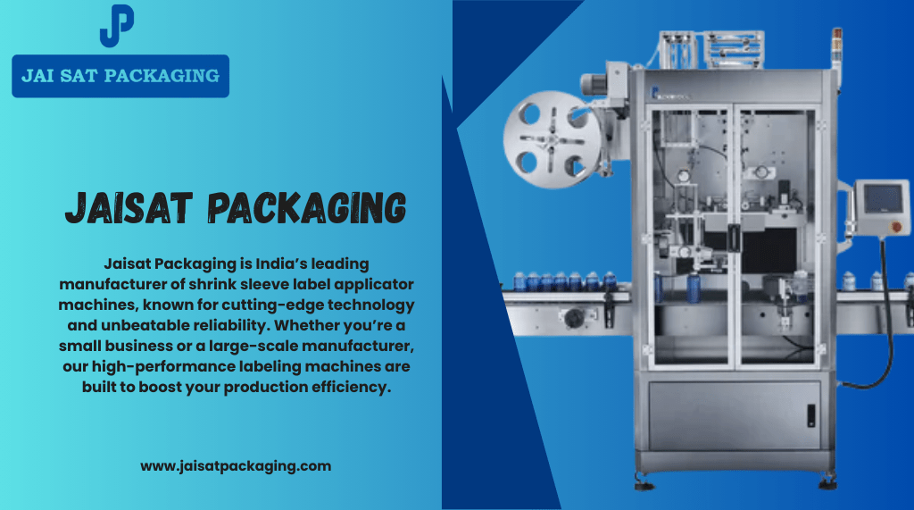 Shrink Sleeve Label Applicator Machine Manufacturer in India