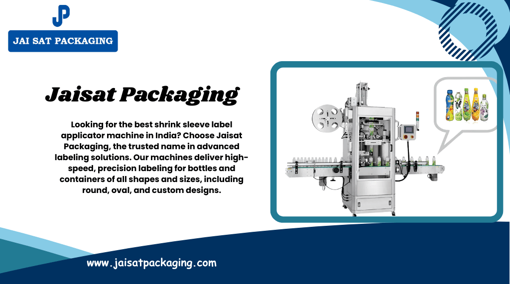 Shrink Sleeve Label Applicator Machine Manufacturer in India
